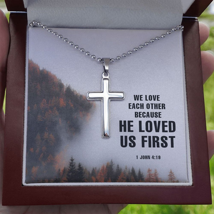 We Love each other because He Loved us First. 1 John 4:19 - Stainless Cross Necklace with Ball Chain