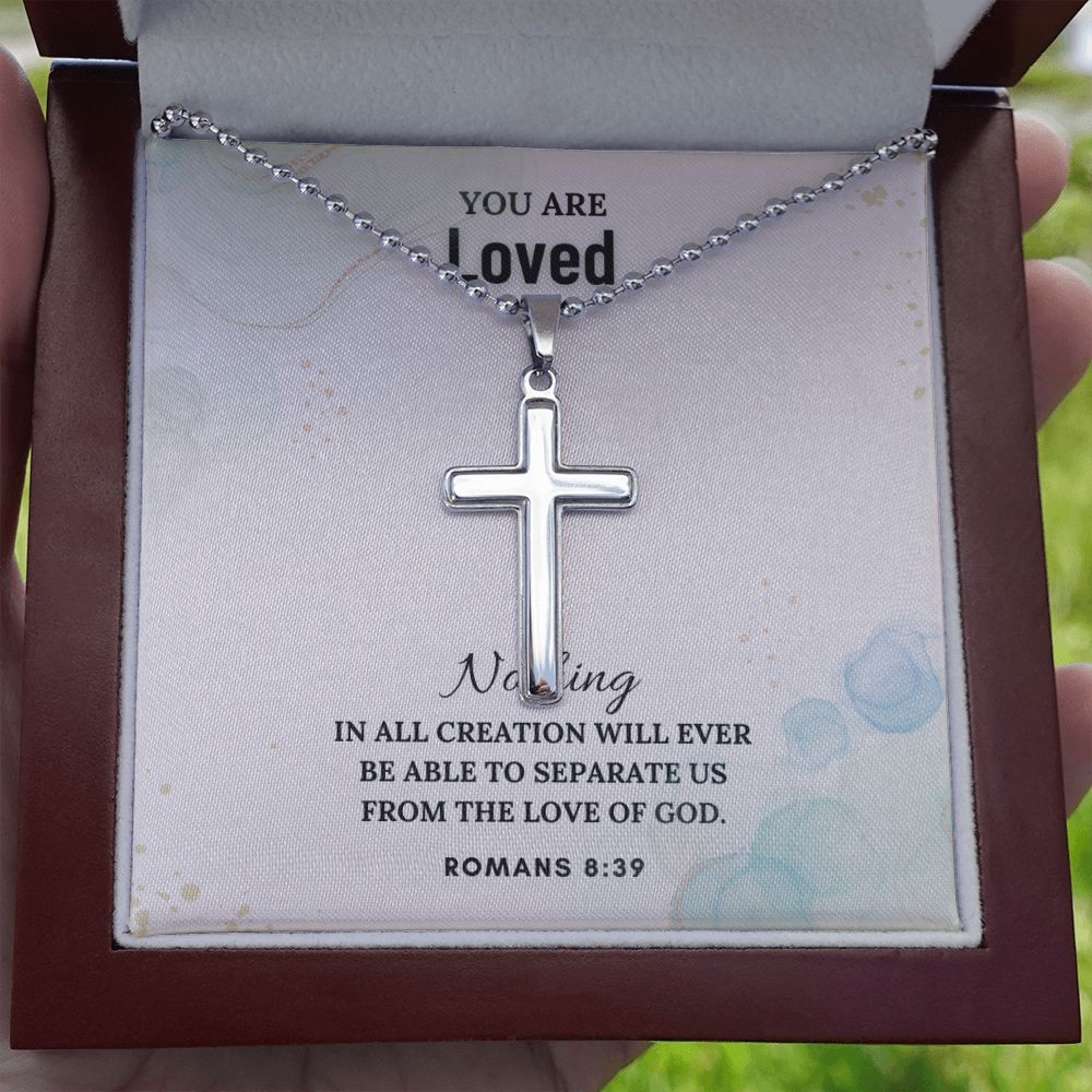 You are Loved | Nothing in all creation will ever be able to separate us from the Love of God. Romans 8:39 - Stainless Cross Necklace with Ball Chain