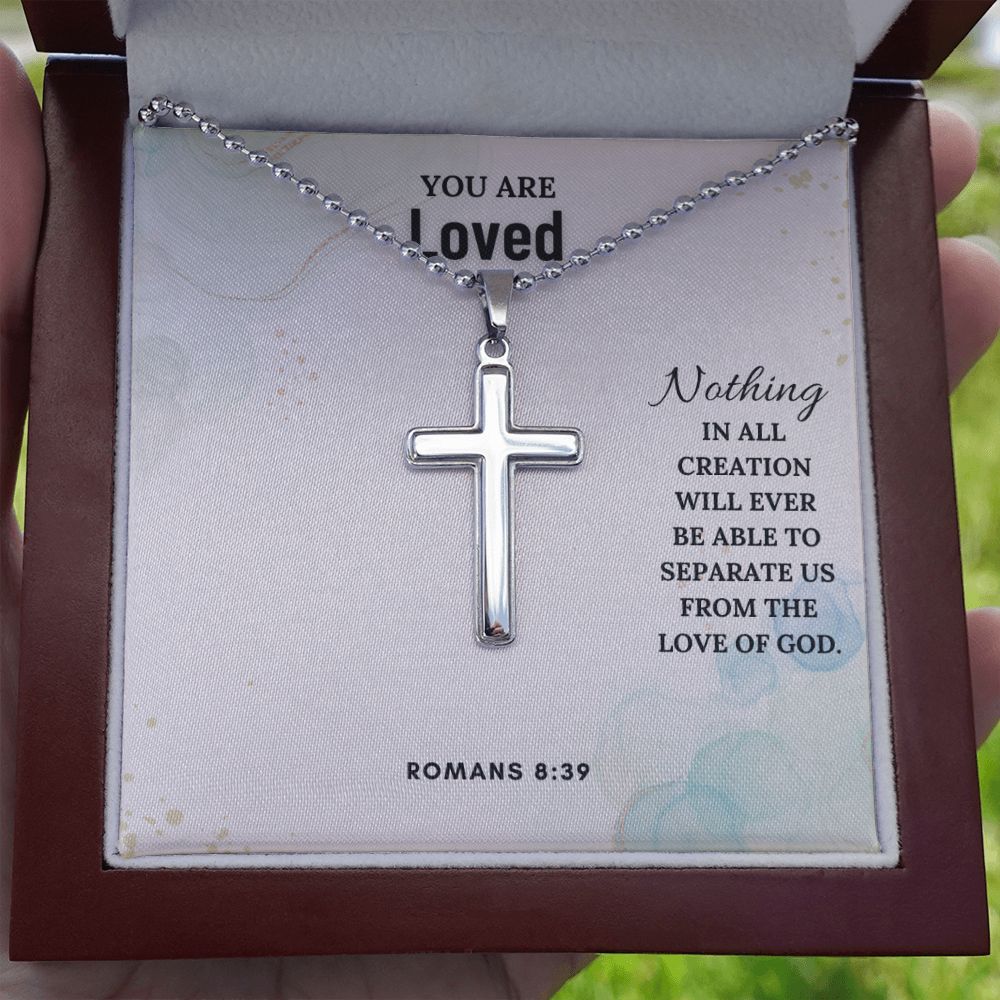 You are Loved | Nothing in all creation will ever be able to separate us from the Love of God. Romans 8:39 - Stainless Cross Necklace with Ball Chain