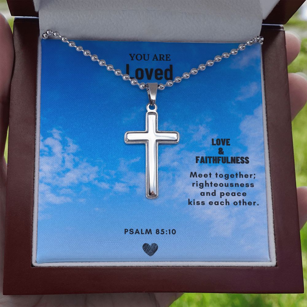 You are Loved | Love & Faithfulness meet together; righteousness and peace kiss each other. Psalm 85:10 - Cross Necklace