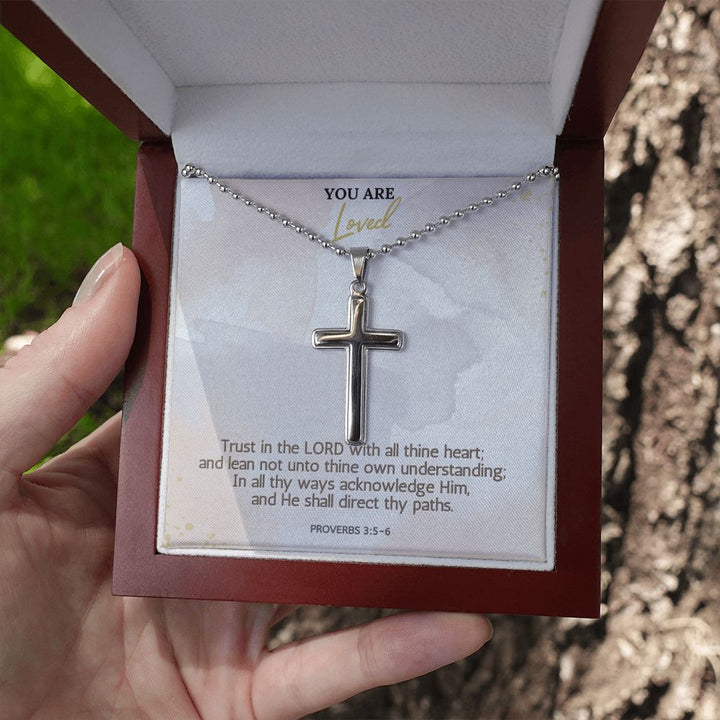 You are Loved | Trust in the LORD with all thine heart; Proverbs 3:5-6 - Stainless Cross Necklace with Ball Chain