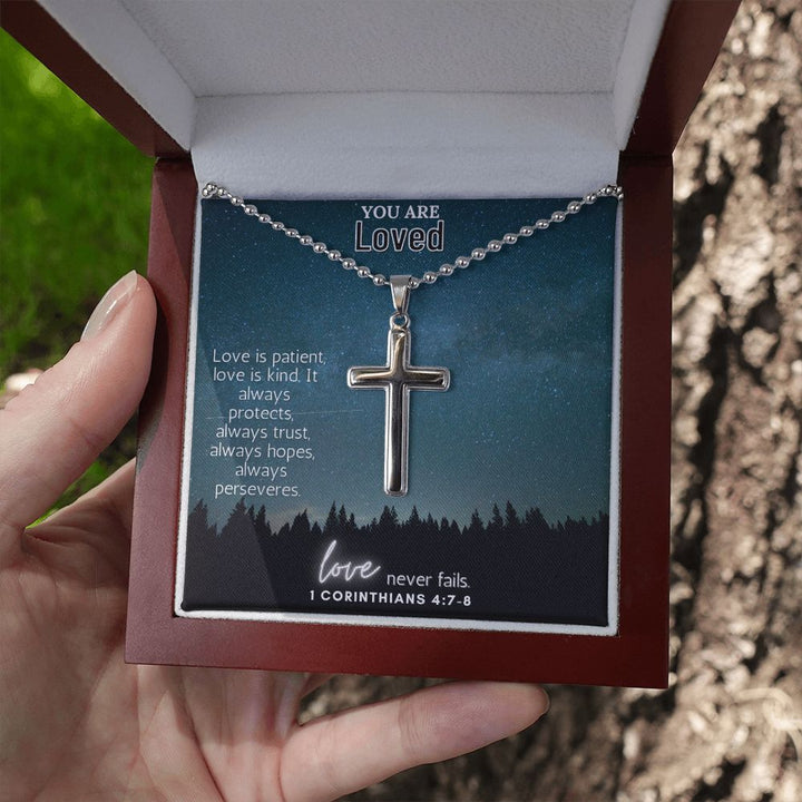 You are Loved | Love never fails. 1 Corinthians 4:7-8 - Stainless Cross Necklace with Ball Chain