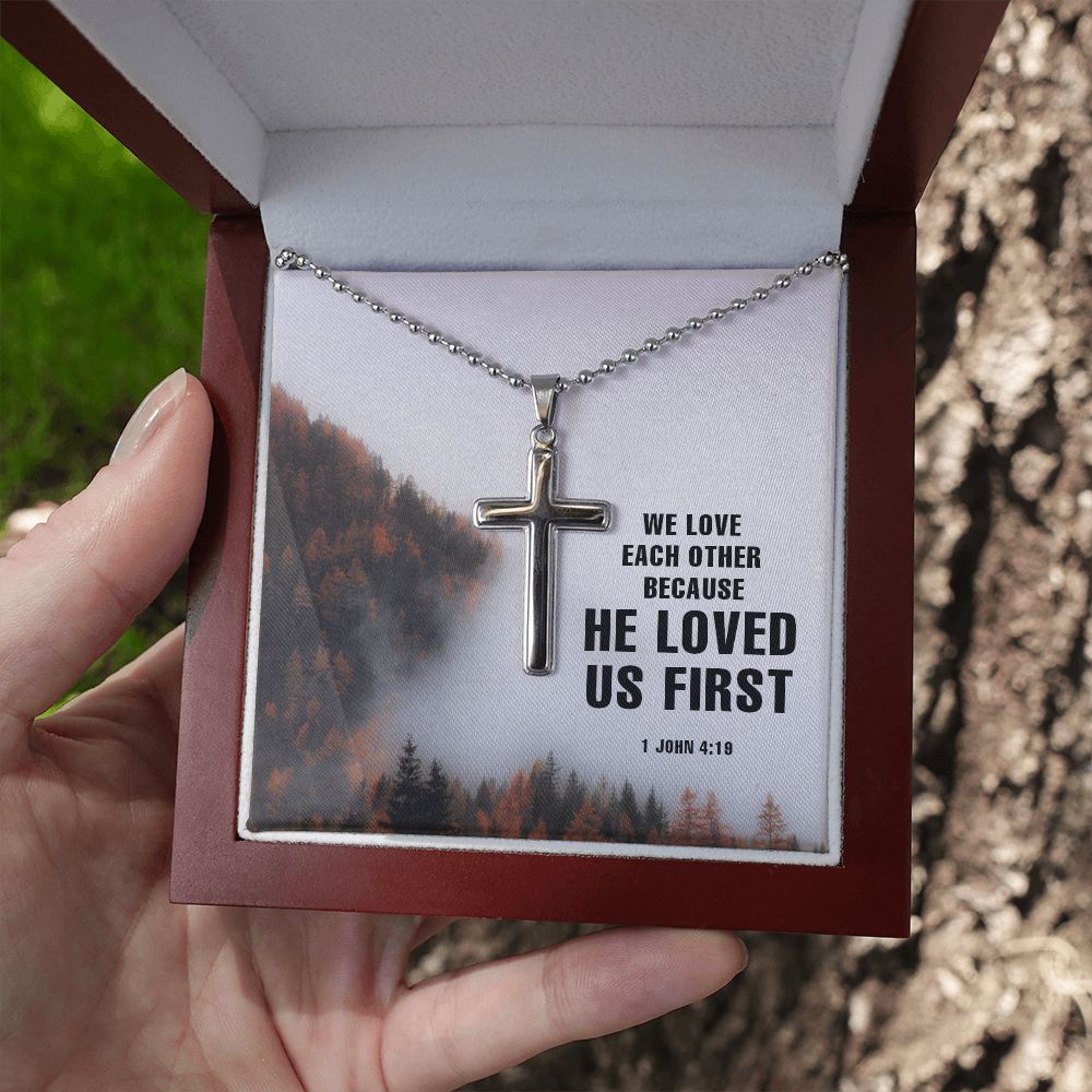 We Love each other because He Loved us First. 1 John 4:19 - Stainless Cross Necklace with Ball Chain