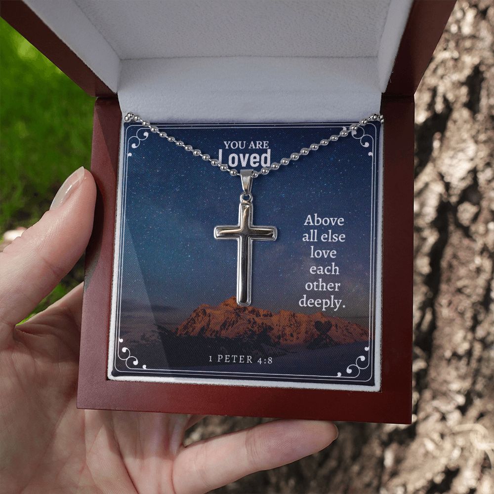 You are Loved | Above all else love each other deeply. - Stainless Cross Necklace with Ball Chain