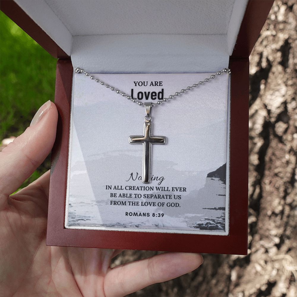 You are Loved | Nothing in all creation will ever be able to separate us from the Love of God. Romans 8:39 - Stainless Cross Necklace with Ball Chain