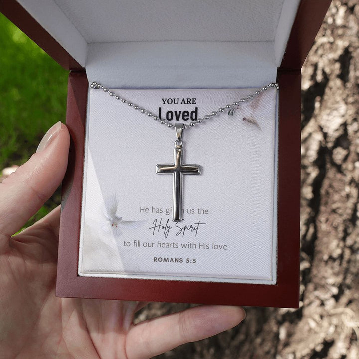 You are Loved | He has given us the Holy Spirit to fill our hearts with His love. Romans 5:5 - Stainless Cross Necklace with Ball Chain