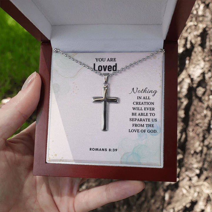 You are Loved | Nothing in all creation will ever be able to separate us from the Love of God. Romans 8:39 - Stainless Cross Necklace with Ball Chain