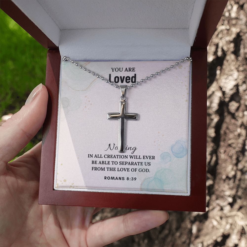 You are Loved | Nothing in all creation will ever be able to separate us from the Love of God. Romans 8:39 - Stainless Cross Necklace with Ball Chain