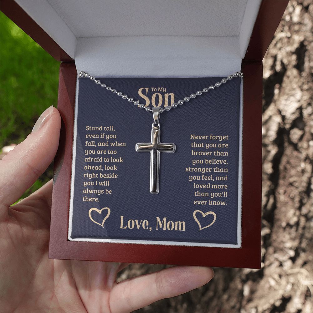 To My Son | Stand tall, even if you fall, and when you are too afraid to look ahead, look right beside you I will always be there. - Stainless Cross Necklace with Ball Chain