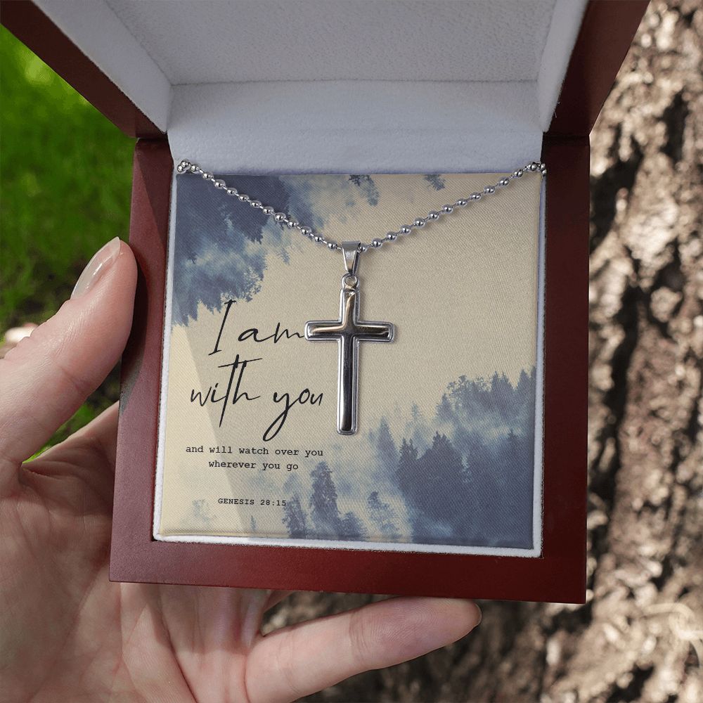 I am with you and will watch over you wherever you go. Genesis 28:15 - Stainless Cross Necklace with Ball Chain