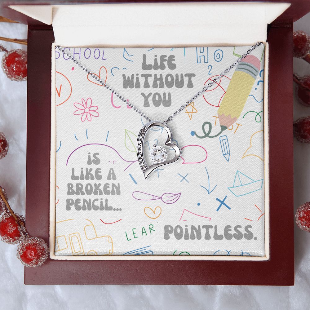 Life with you is like a broken pencil.. Pointless - Forever Love Necklace