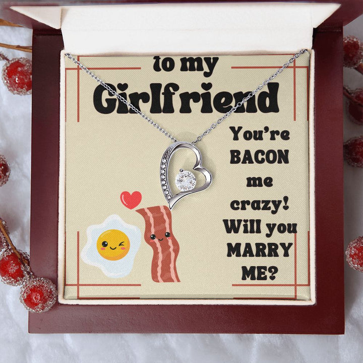 To My Girlfriend | You're Bacon Me Crazy! Will you Marry Me? - Forever Love Necklace