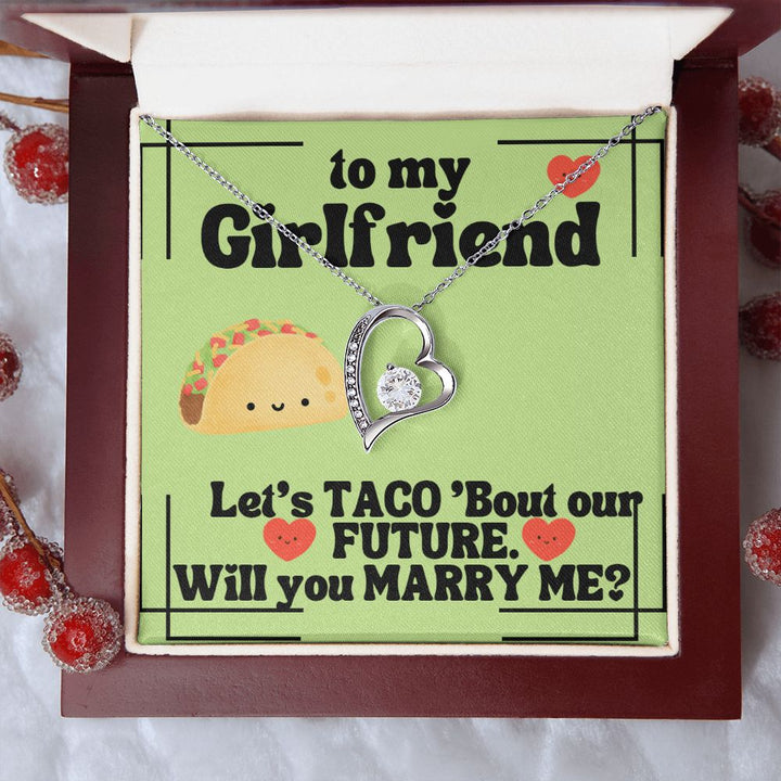 To My Girlfriend | Let's Taco 'bout our FUTURE. Will you Marry Me? - Forever Love Necklace