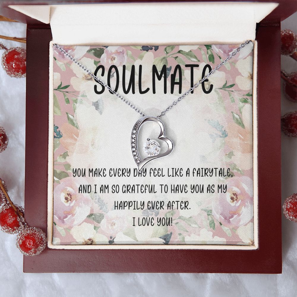 Soulmate | You make every day feel like a fairytale and I am so grateful to have you as my happily ever after - Forever Love Necklace