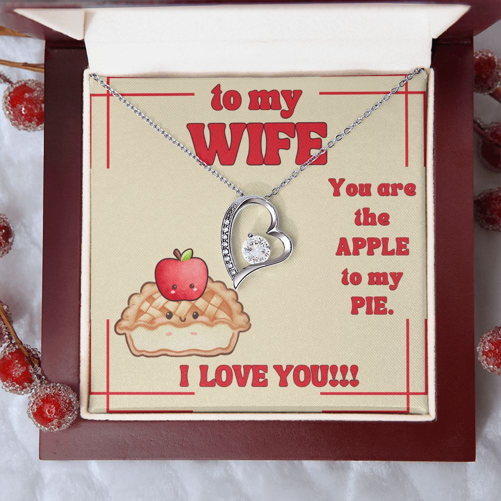 To My Wife | You are the Apple to My Pie. I Love You! - Forever Love Necklace