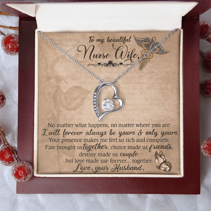 To My Beautiful Nurse Wife | No matter what happens, no matter where you are. I will forever always be yours and only yours. - Forever Love Necklace