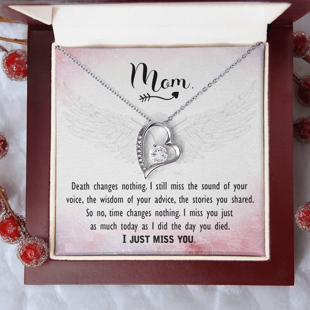 Mom | Death changes nothing. I still miss the sound of your voice, the wisdom of your advice, the stories you shared - Forever Love Necklace