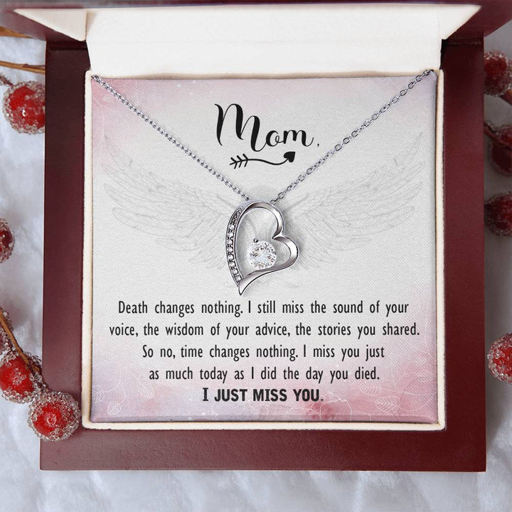 Mom | Death changes nothing. I still miss the sound of your voice, the wisdom of your advice, the stories you shared - Forever Love Necklace