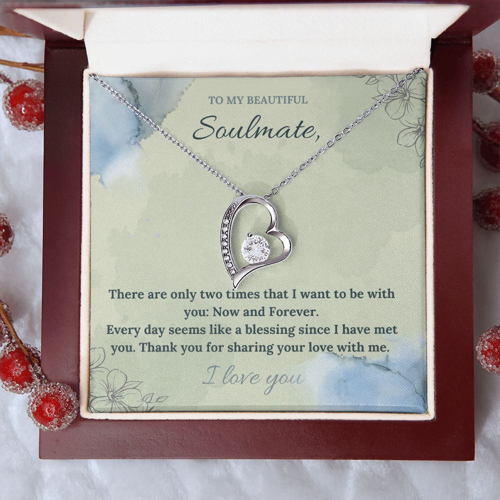 To My Beautiful Soulmate | There are only two times that I want to be with you: Now and Forever - Forever Love Necklace