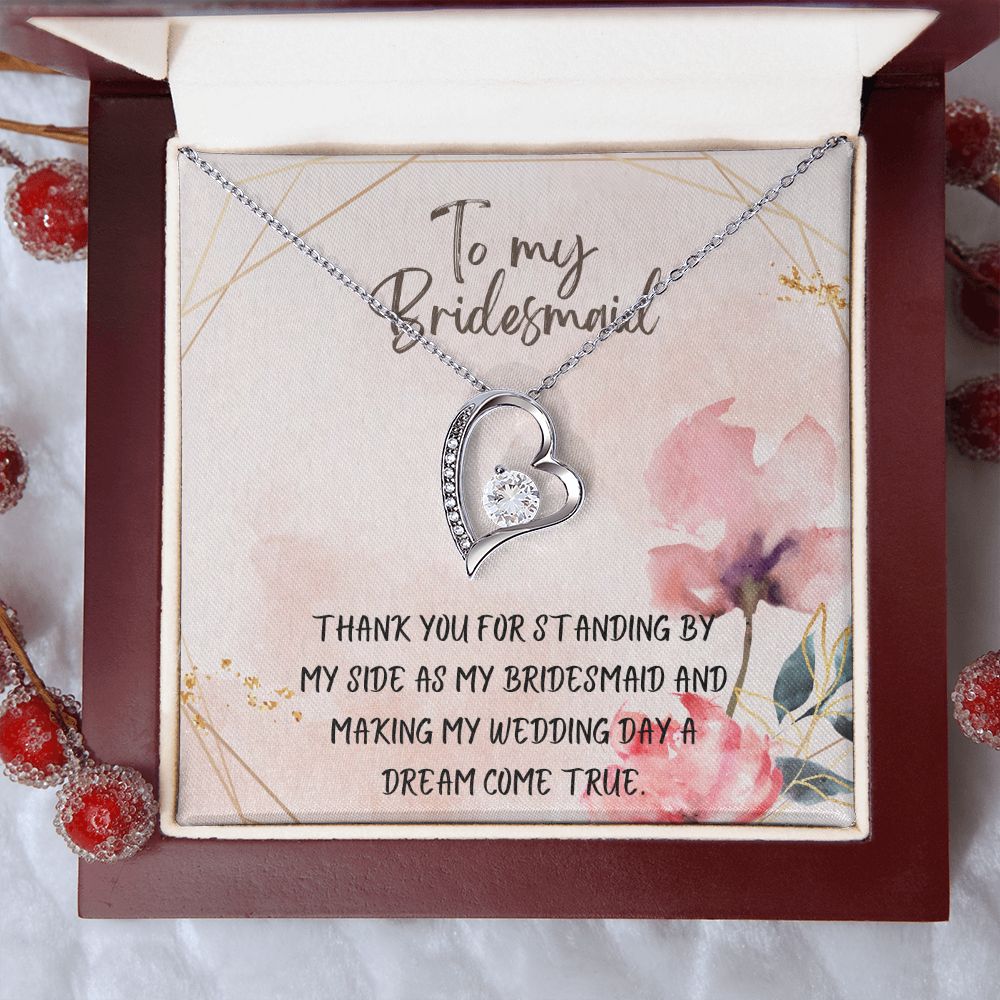 To My Bridesmaid | Thank you for standing by my side as my bridesmaid - Forever Love Necklace