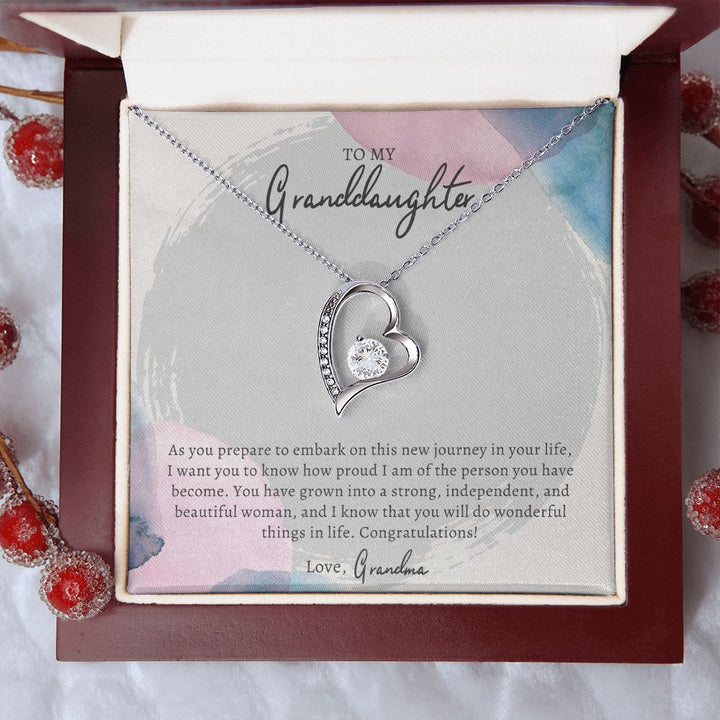 To My Granddaughter | I want you to know how proud I am of the person you have become. Congratulations! - Forever Love Necklace