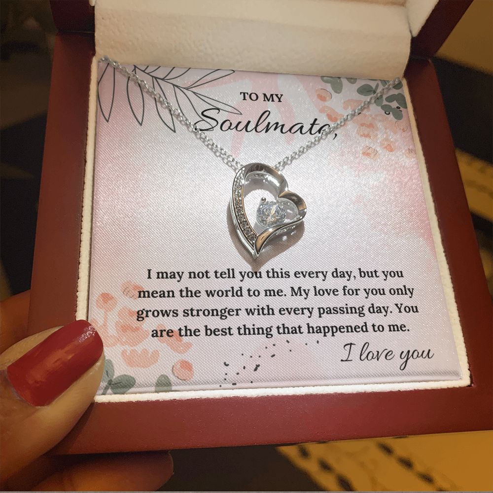 To My Soulmate | My Love for you only grows stronger with every passing day - Forever Love Necklace