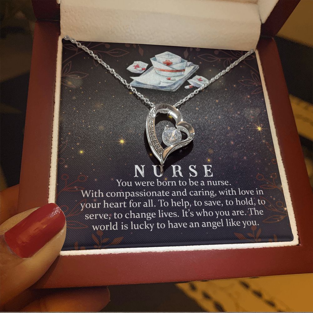 Nurse | You were born to be a Nurse. With compassionate and caring, with love in your heart for all. - Forever Love Necklace