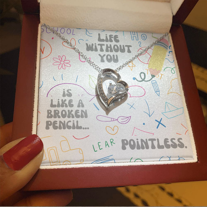 Life with you is like a broken pencil.. Pointless - Forever Love Necklace