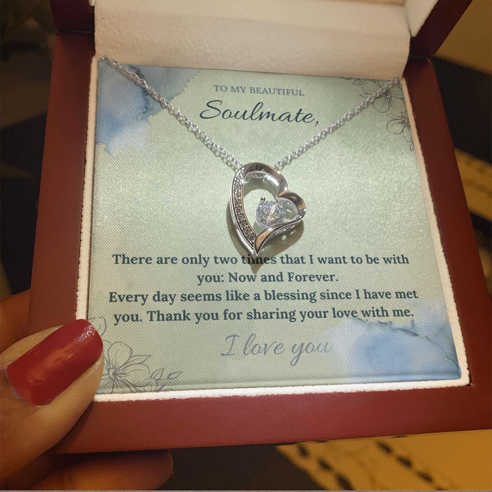 To My Beautiful Soulmate | There are only two times that I want to be with you: Now and Forever - Forever Love Necklace