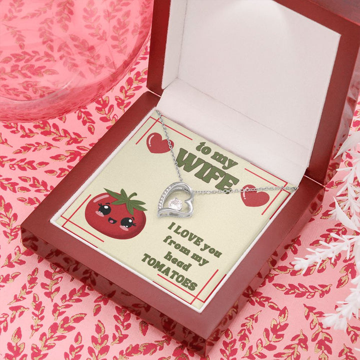 To My Wife | I Love You from my head Tomatoes. - Forever Love Necklace