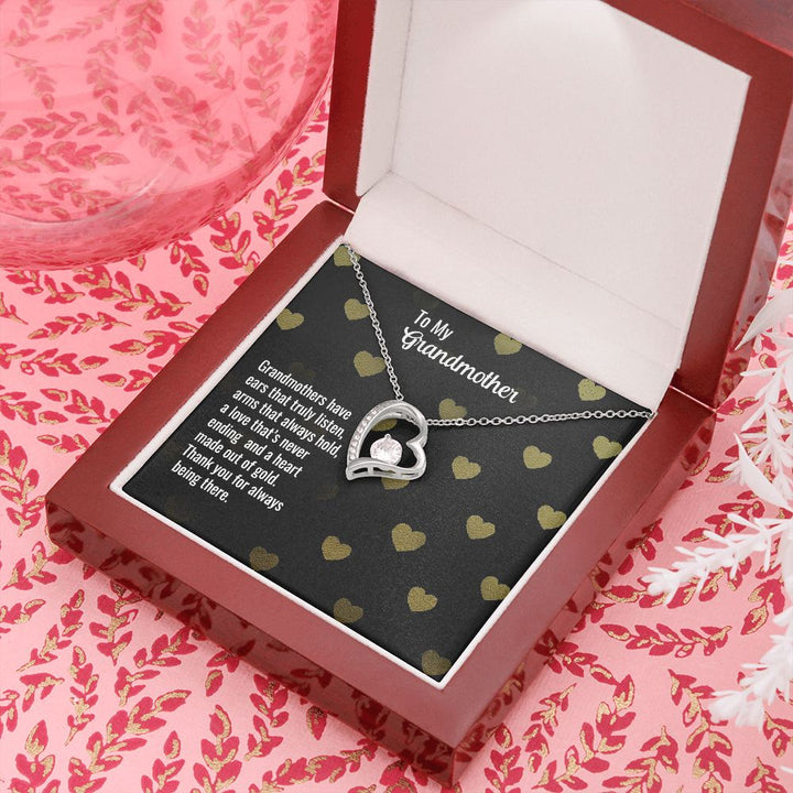 To My Grandmother | Grandmothers have ears that truly listen, arms that always hold, a love that's never ending and a heart made out of gold. - Forever Love Necklace