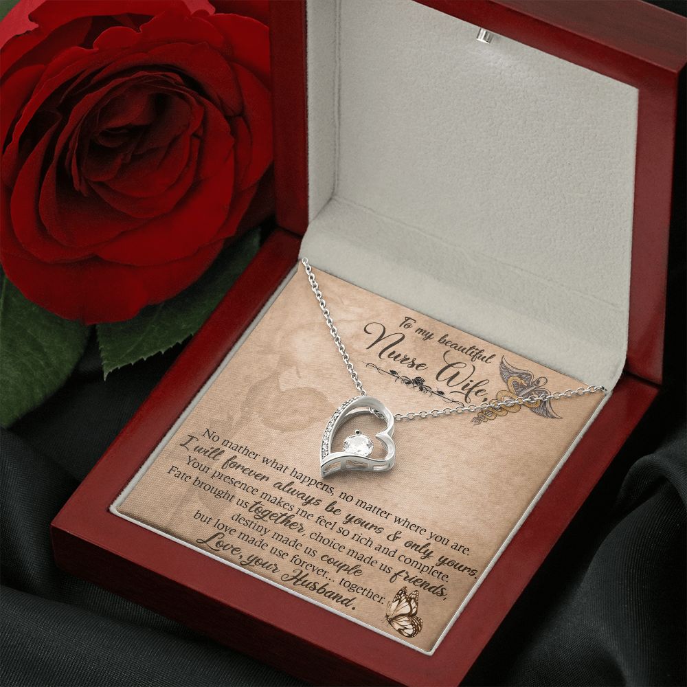 To My Beautiful Nurse Wife | No matter what happens, no matter where you are. I will forever always be yours and only yours. - Forever Love Necklace