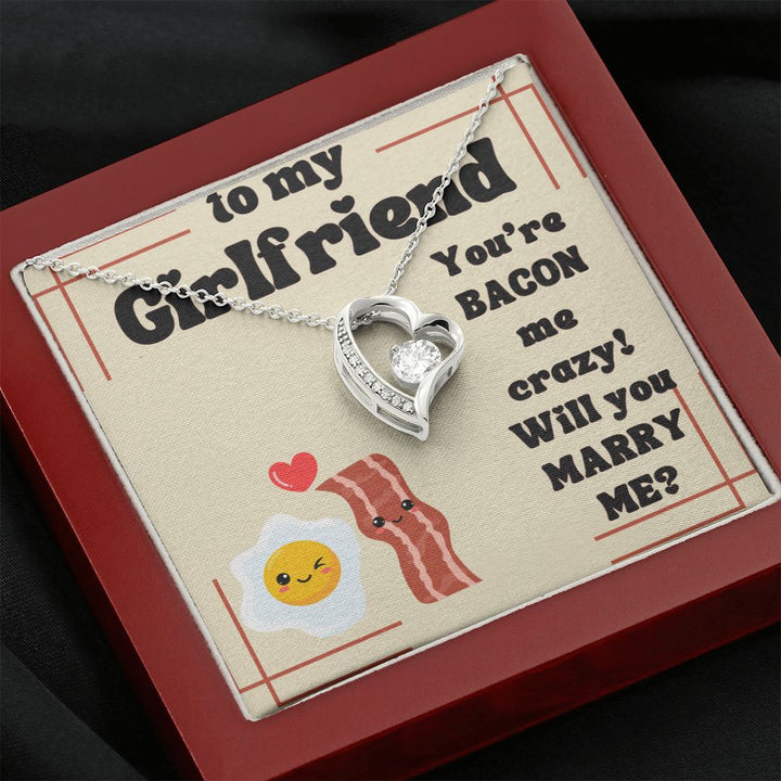 To My Girlfriend | You're Bacon Me Crazy! Will you Marry Me? - Forever Love Necklace