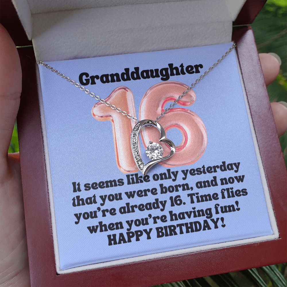 Granddaughter | It seems like only yesterday that you were born, and now you're already 16. Happy Birthday! - Forever Love Necklace