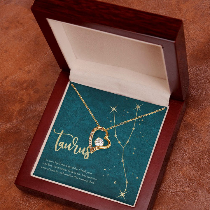 Taurus | You are a loyal and dependable friend, your steadfast commitment to those you love creates a sense of security and comfort that is unmatched. - Forever Love Necklace