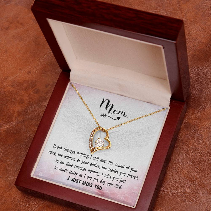 Mom | Death changes nothing. I still miss the sound of your voice, the wisdom of your advice, the stories you shared - Forever Love Necklace