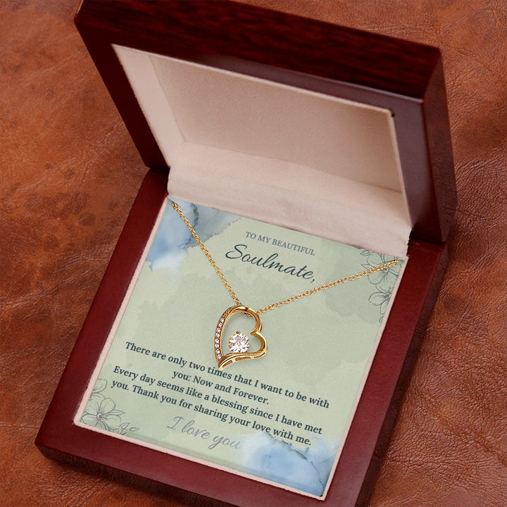 To My Beautiful Soulmate | There are only two times that I want to be with you: Now and Forever - Forever Love Necklace