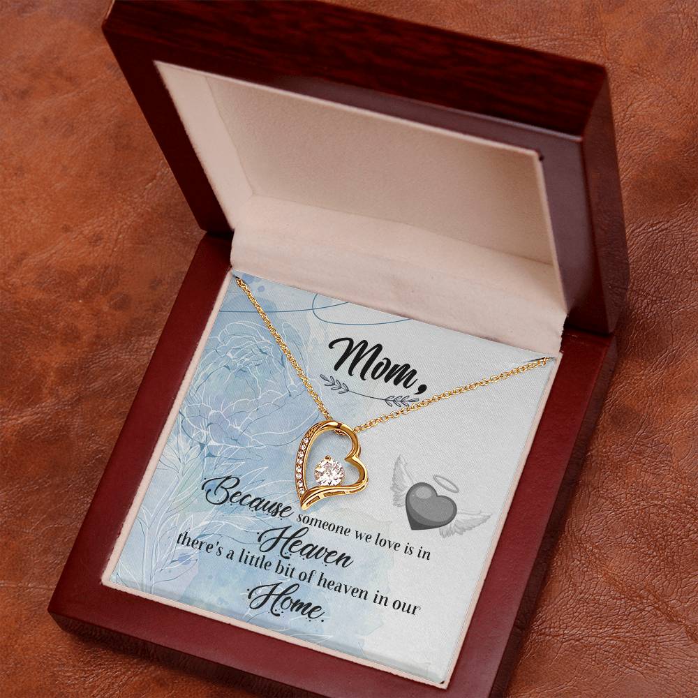 Mom | Because someone we love is in Heaven, there's a little bit of heaven in our home - Forever Love Necklace