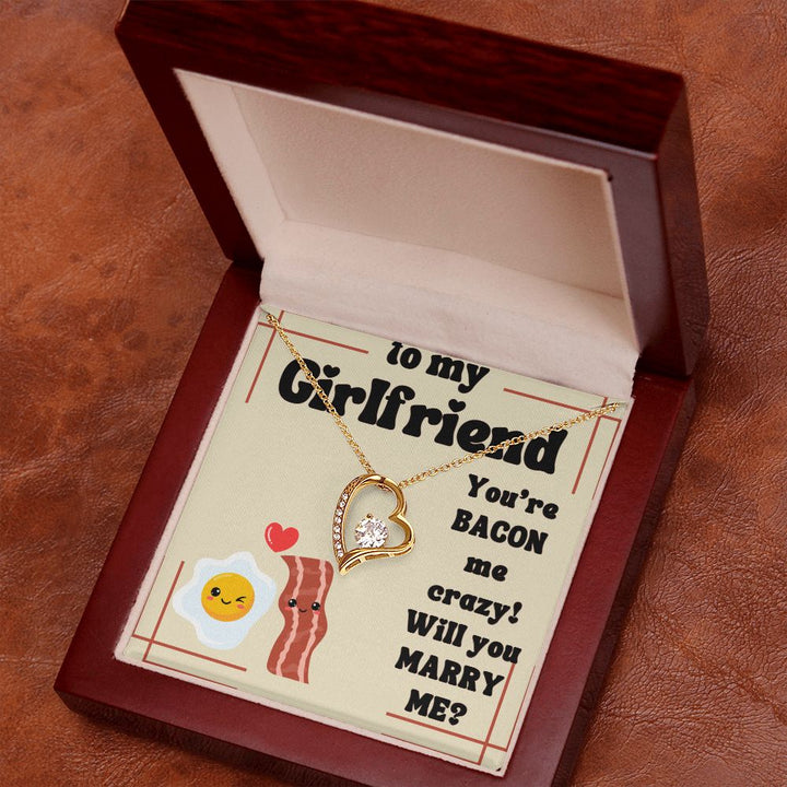 To My Girlfriend | You're Bacon Me Crazy! Will you Marry Me? - Forever Love Necklace