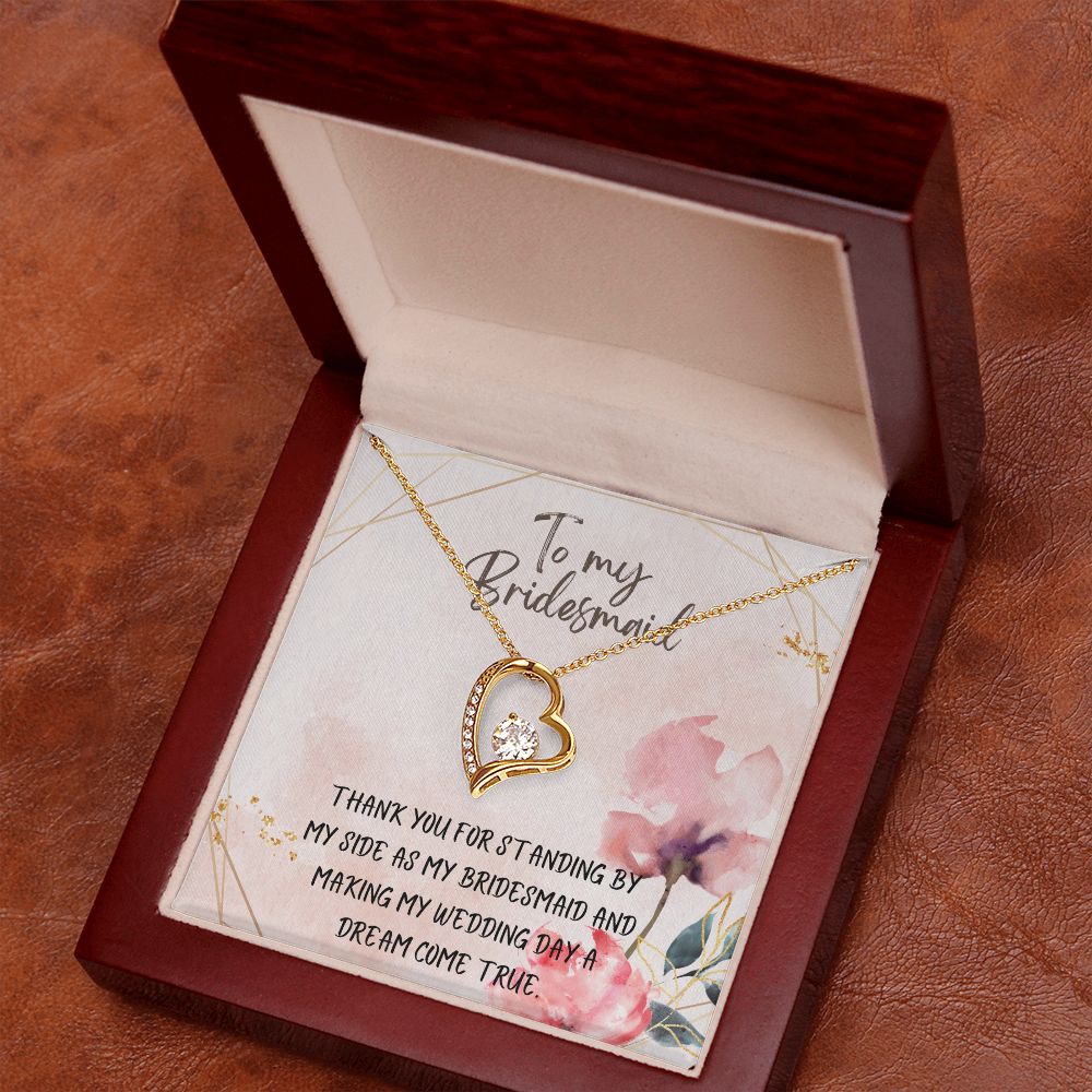 To My Bridesmaid | Thank you for standing by my side as my bridesmaid - Forever Love Necklace