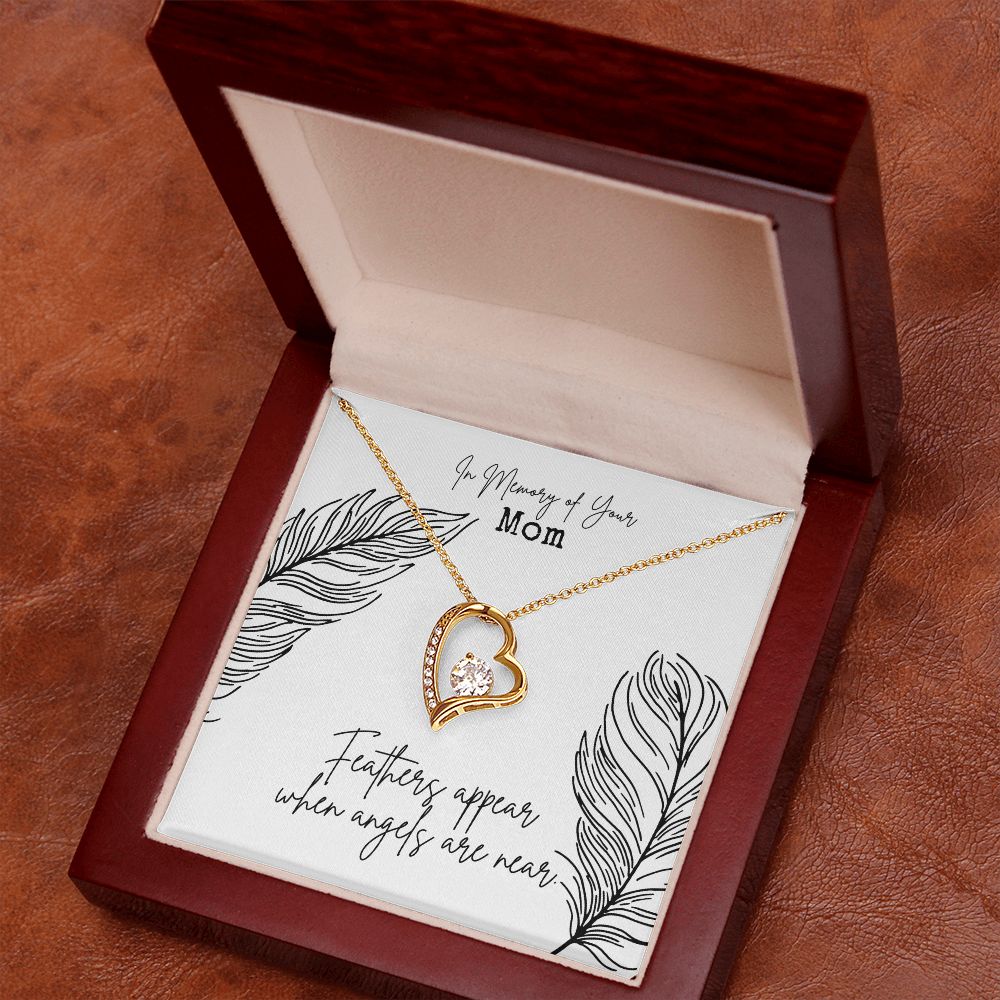 In Memory of Your Mom | Feathers appear when Angels are near - Forever Love Necklace