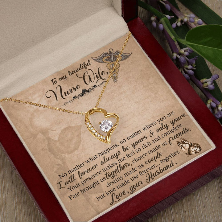 To My Beautiful Nurse Wife | No matter what happens, no matter where you are. I will forever always be yours and only yours. - Forever Love Necklace