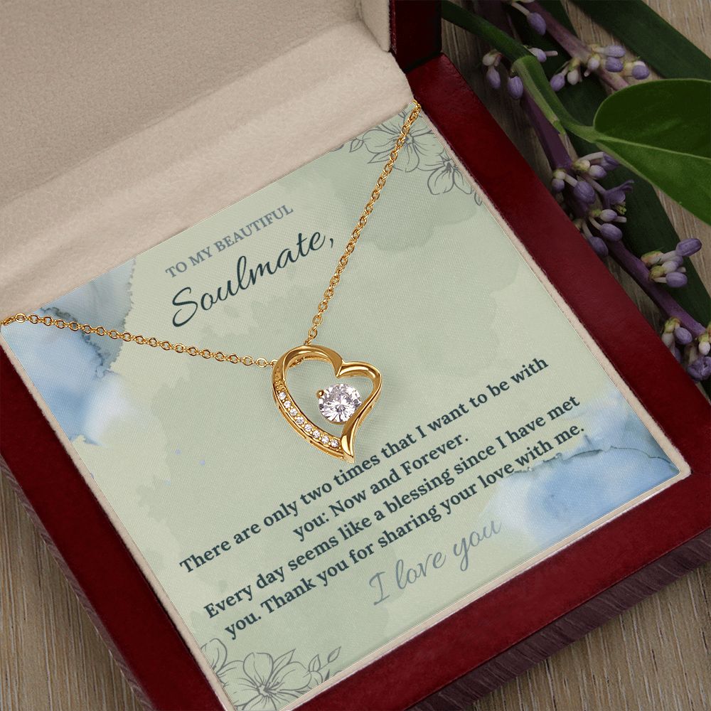 To My Beautiful Soulmate | There are only two times that I want to be with you: Now and Forever - Forever Love Necklace