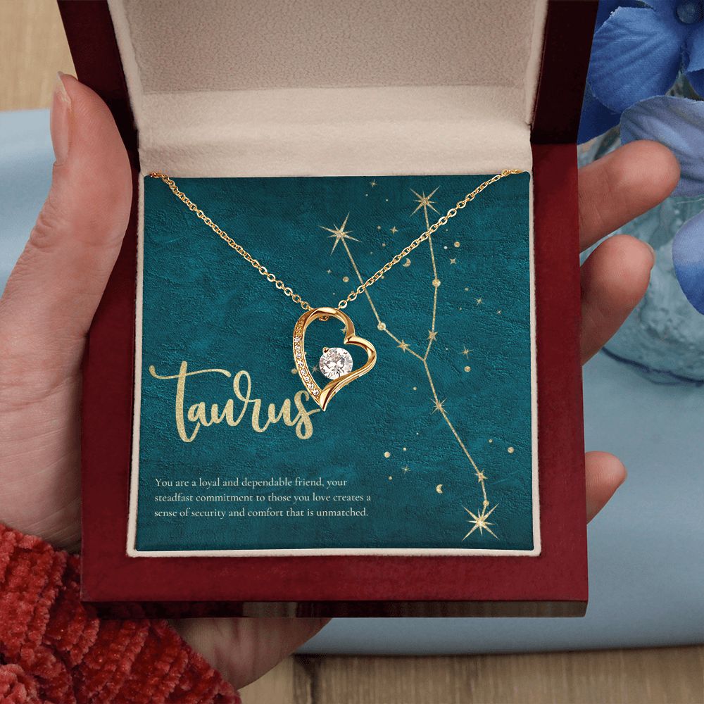 Taurus | You are a loyal and dependable friend, your steadfast commitment to those you love creates a sense of security and comfort that is unmatched. - Forever Love Necklace