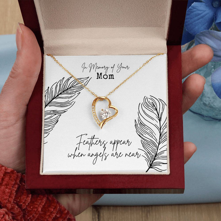 In Memory of Your Mom | Feathers appear when Angels are near - Forever Love Necklace