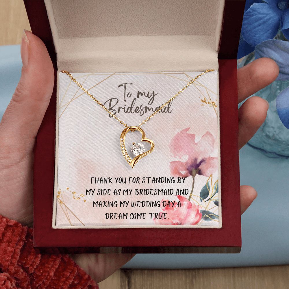 To My Bridesmaid | Thank you for standing by my side as my bridesmaid - Forever Love Necklace