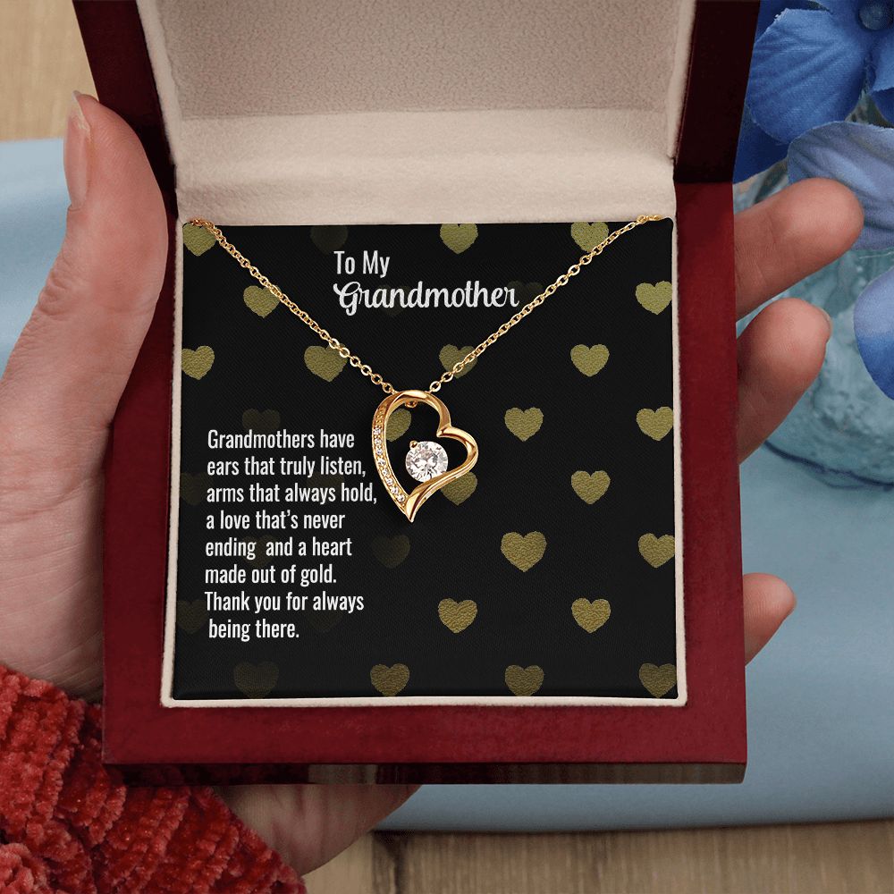 To My Grandmother | Grandmothers have ears that truly listen, arms that always hold, a love that's never ending and a heart made out of gold. - Forever Love Necklace