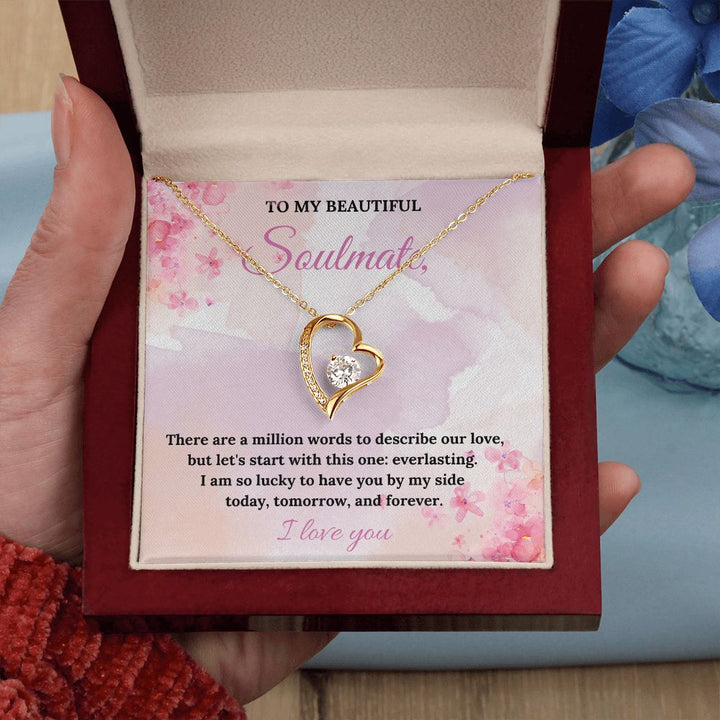 To My Beautiful Soulmate | There are a million words to describe our love - Forever Love Necklace