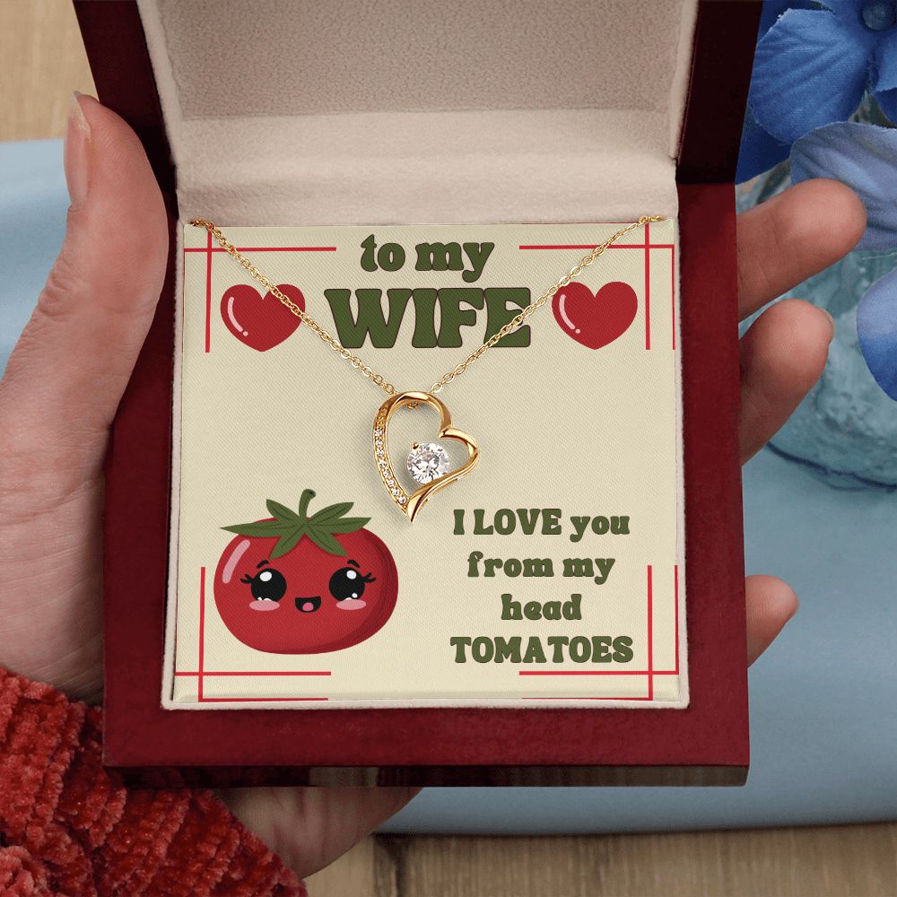 To My Wife | I Love You from my head Tomatoes. - Forever Love Necklace