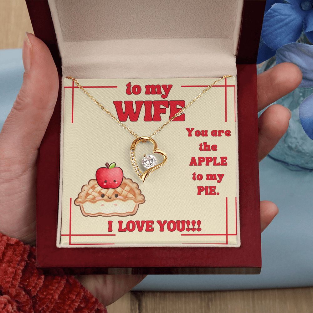 To My Wife | You are the Apple to My Pie. I Love You! - Forever Love Necklace